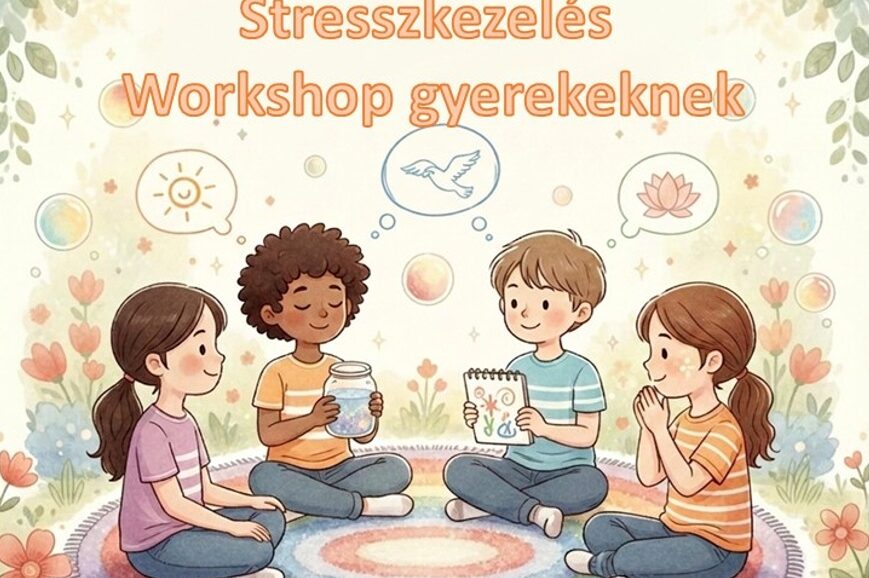 stresszkezelés gyerekeknek workshop Veresegyházon